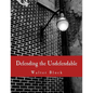 Defending the Undefendable (Large Print Edition): The Pimp, Prostitute, Scab, Slumlord, Libeler, Moneylender, and Other Scapegoats in the Rogue's Gall - Paperback