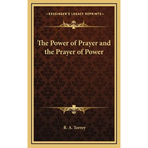 The Power of Prayer and the Prayer of Power - Hardcover
