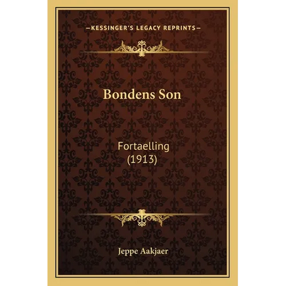 Bondens Son: Fortaelling (1913) - Paperback