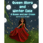 Queen Alora and Winter Ease: A Queen and Her Crown - Paperback