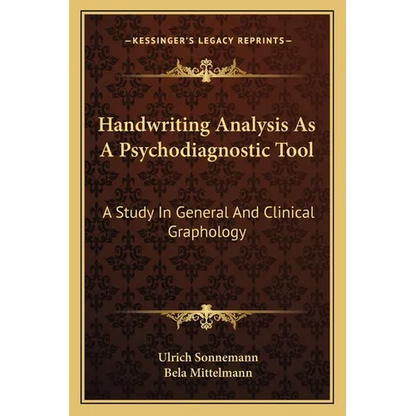 Handwriting Analysis As A Psychodiagnostic Tool: A Study In General And Clinical Graphology - Paperback