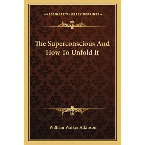 The Superconscious and How to Unfold It - Paperback