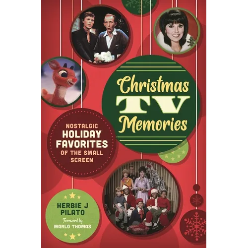 Christmas TV Memories: Nostalgic Holiday Favorites of the Small Screen - Paperback