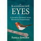 My Kaleidoscope Eyes: A Journal Journey with Retinitis Pigmentosa - Paperback