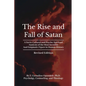 The Rise and Fall of Satan: A Socio-Cultural and Psycho-Spiritual Analysis of the Most Invisible and Enigmatic Figure in Human History - Paperback