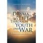 Drama of my Life - Through Youth and War: A Survival Against All Odds - Paperback