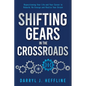 Shifting Gears in the Crossroads - Paperback