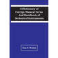 A Dictionary Of Foreign Musical Terms And Handbook Of Orchestral Instruments - Paperback