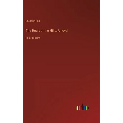 The Heart of the Hills; A novel: in large print - Hardcover