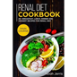 Renal Diet Cookbook: MAIN COURSE - 60+ Breakfast, Lunch, Dinner and Dessert Recipes for Renal Diet - Paperback