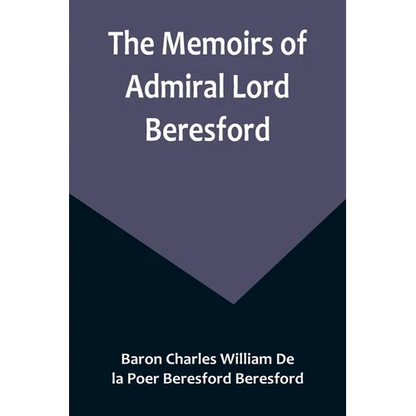 The Memoirs of Admiral Lord Beresford - Paperback