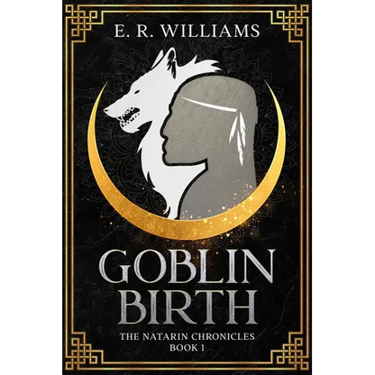 Goblin Birth: The Natarin Chronicles Book 1 - Hardcover