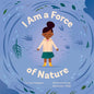I Am a Force of Nature - Board Book