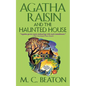 Agatha Raisin and the Haunted House: An Agatha Raisin Mystery - Paperback