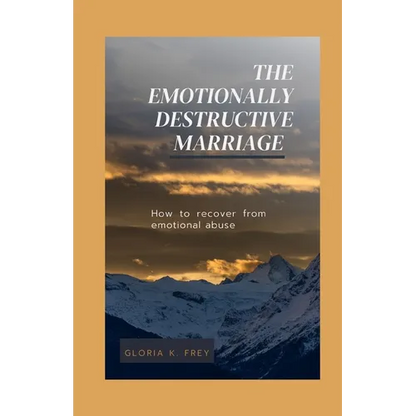 The Emotionally Destructive Marriage: How to recover from emotional abuse - Paperback
