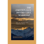 The Emotionally Destructive Marriage: How to recover from emotional abuse - Paperback