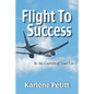 Flight To Success, Be the Captain of Your Life - Paperback