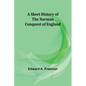A short history of the Norman Conquest of England - Paperback
