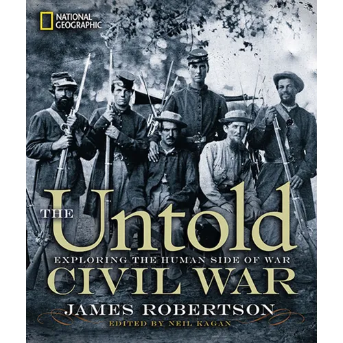 The Untold Civil War: Exploring the Human Side of War - Hardcover