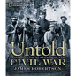 The Untold Civil War: Exploring the Human Side of War - Hardcover