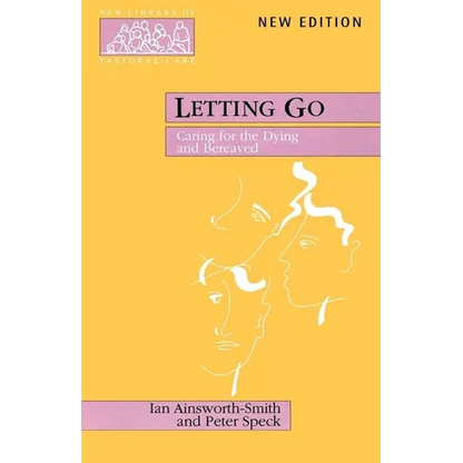 Letting Go - Caring for the Dying and Bereaved - Paperback