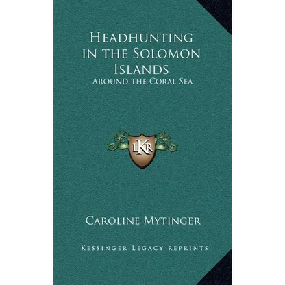 Headhunting in the Solomon Islands: Around the Coral Sea - Hardcover