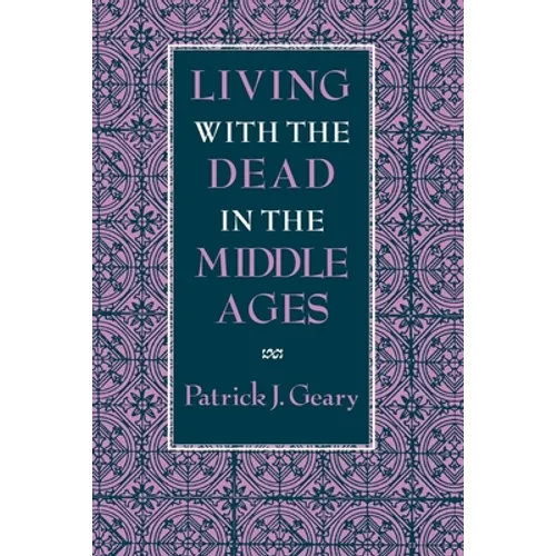 Living with the Dead in the Middle Ages - Paperback