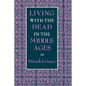 Living with the Dead in the Middle Ages - Paperback