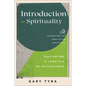 Introduction to Spirituality: Cultivating a Lifestyle of Faithfulness - Paperback