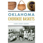 Oklahoma Cherokee Baskets - Hardcover