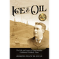 Ice & Oil: Life and Time of Dan Murphy California's Unlikely Titan - Paperback