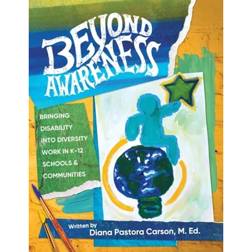 Beyond Awareness: Bringing Disability into Diversity in K-12 Schools & Communities - Paperback