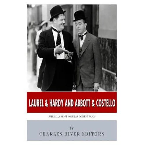 Laurel & Hardy and Abbott & Costello: America's Most Popular Comedy Duos - Paperback