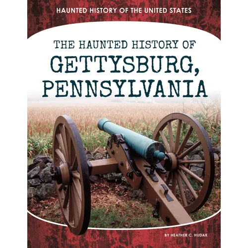 Haunted History of Gettysburg, Pennsylvania - Library Binding
