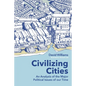 Civilizing Cities: an analysis of the major political issues of our time - Paperback