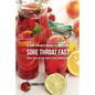 95 Juice and Meal Recipes to Treat Your Sore Throat Fast: Naturally Cure Your Sore Throat by Eating Vitamin-Rich Foods - Paperback