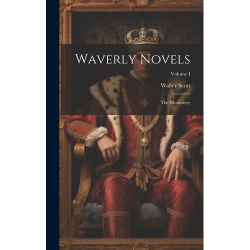 Waverly Novels; The Monastery; Volume I - Hardcover
