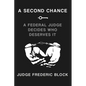 A Second Chance: A Federal Judge Decides Who Deserves It - Hardcover
