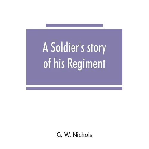 A soldier's story of his regiment (61st Georgia) and incidentally of the Lawton-Gordon-Evans brigade, Army northern Virginia - Paperback