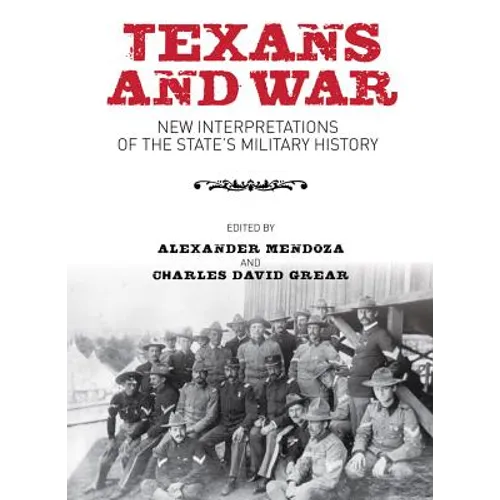 Texans and War: New Interpretations of the State's Military History - Hardcover