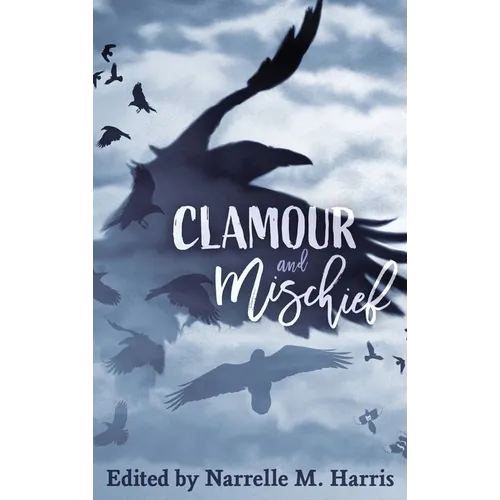 Clamour and Mischief - Hardcover