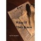 What If They Knew - Hardcover