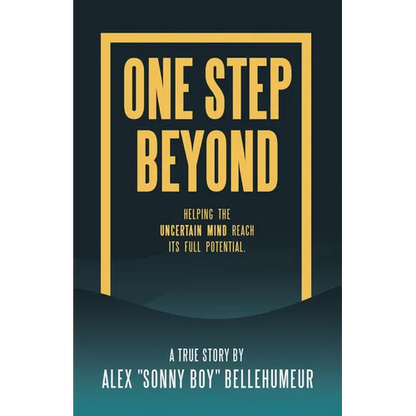 One Step Beyond: Helping the Uncertain Mind Reach Its Full Potential. - Paperback