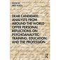 Dear Candidate: Analysts from around the World Offer Personal Reflections on Psychoanalytic Training, Education, and the Profession - Paperback