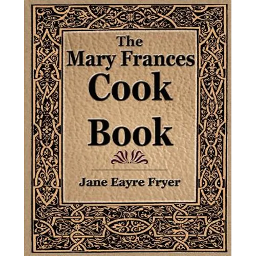 The Mary Frances Cook Book (1912) - Paperback
