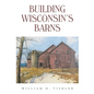 Building Wisconsin's Barns - Paperback
