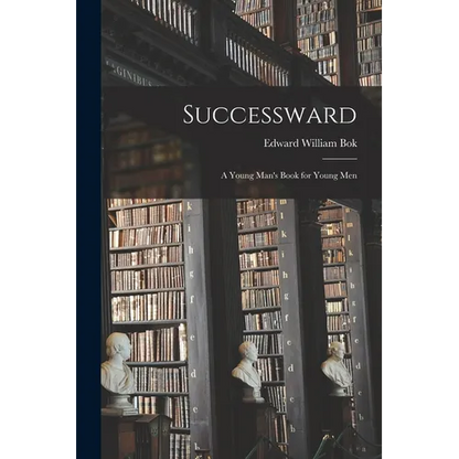 Successward: A Young Man's Book for Young Men - Paperback