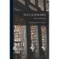 Successward: A Young Man's Book for Young Men - Paperback