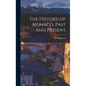 The History of Monaco, Past and Present - Hardcover