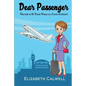 Dear Passenger: Welcome to My Wacky World as a Flight Attendant - Paperback